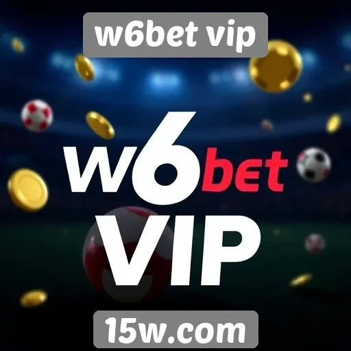 Ofertas de bônus e promoções no w6bet vip